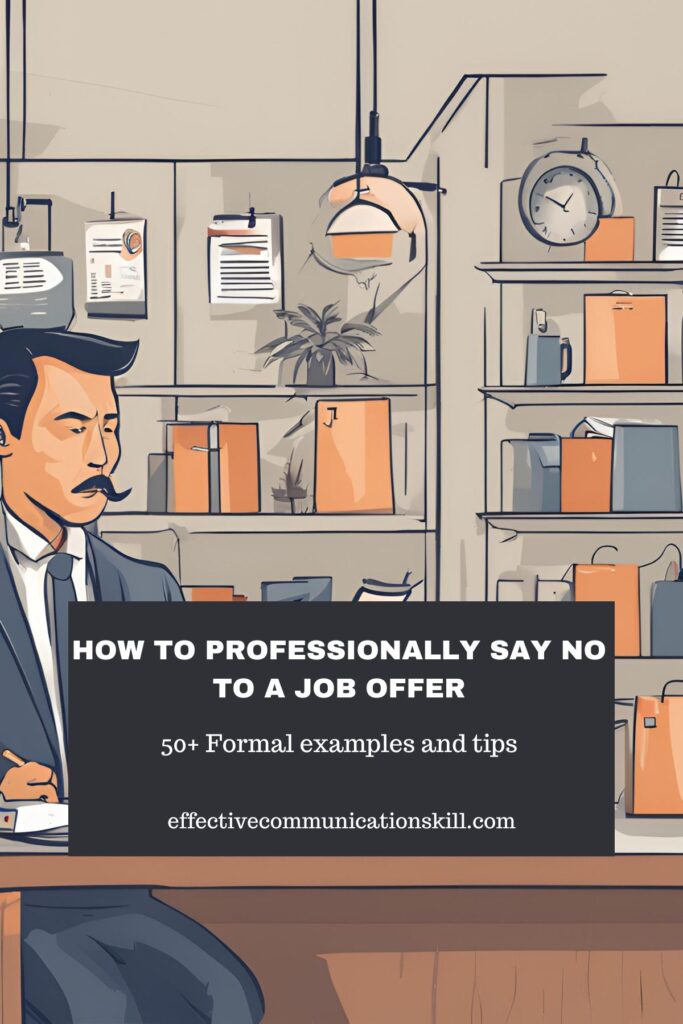 How to Professionally Say No to a Job Offer: 50+ Formal examples and tips 3 How to Professionally Say No to a Job Offer