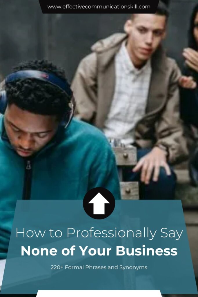 How to Professionally Say None of Your Business
