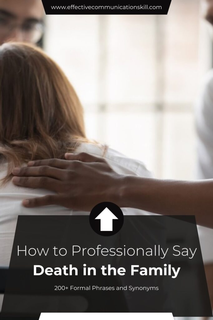 How to Say Death in the Family Professionally (100 Formal Phrases and Synonyms) 3 How to Say Death in the Family Professionally