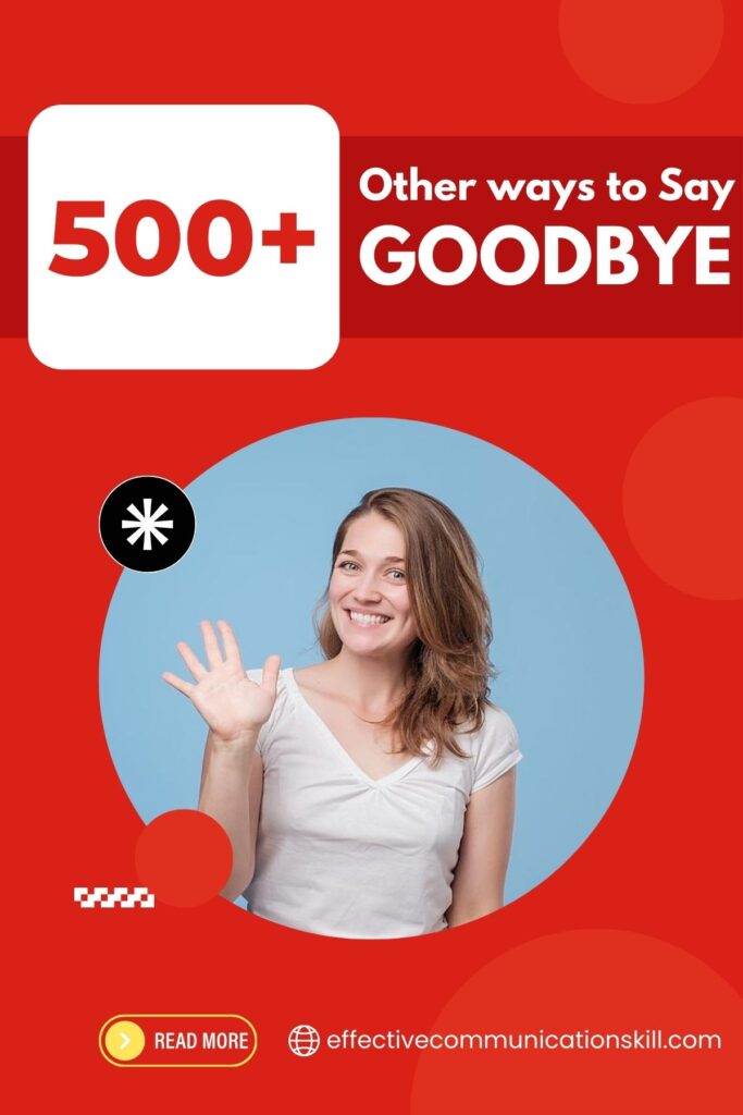 500+ Other ways to Say Goodbye, farewell or bye (synonyms, different phrases and example sentences) 5 Other ways to Say Goodbye