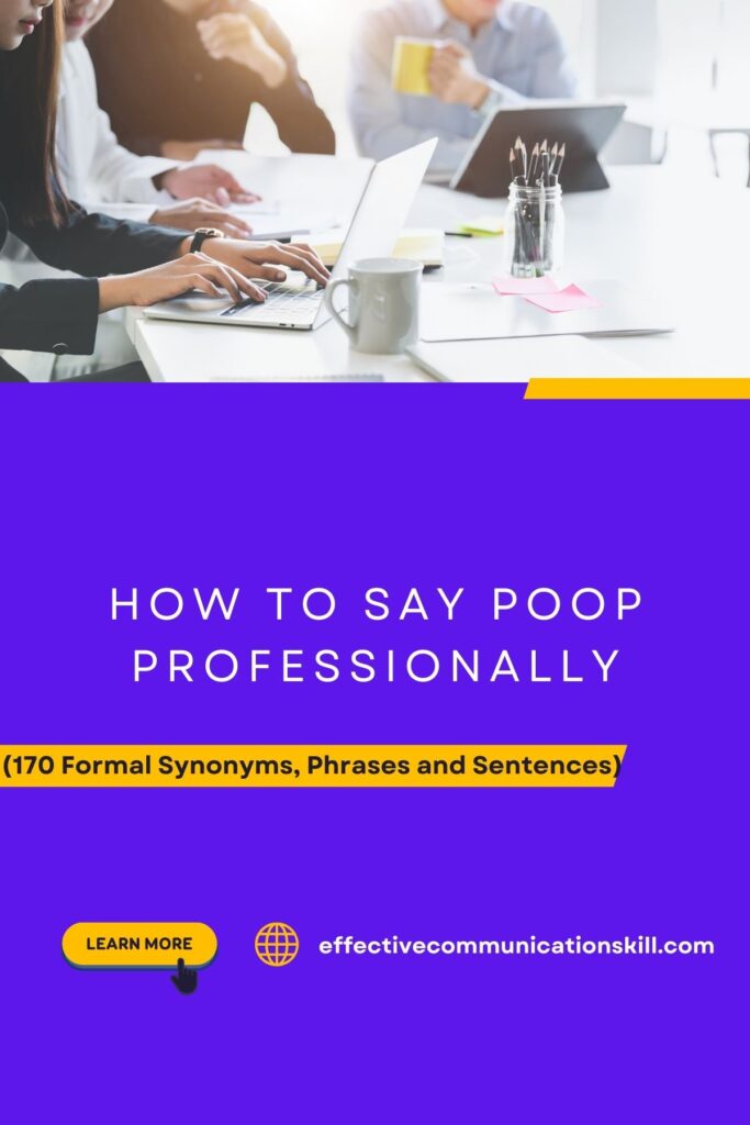 How to Say Poop Professionally (170 Formal Synonyms, Phrases and Sentences) 3 Poop