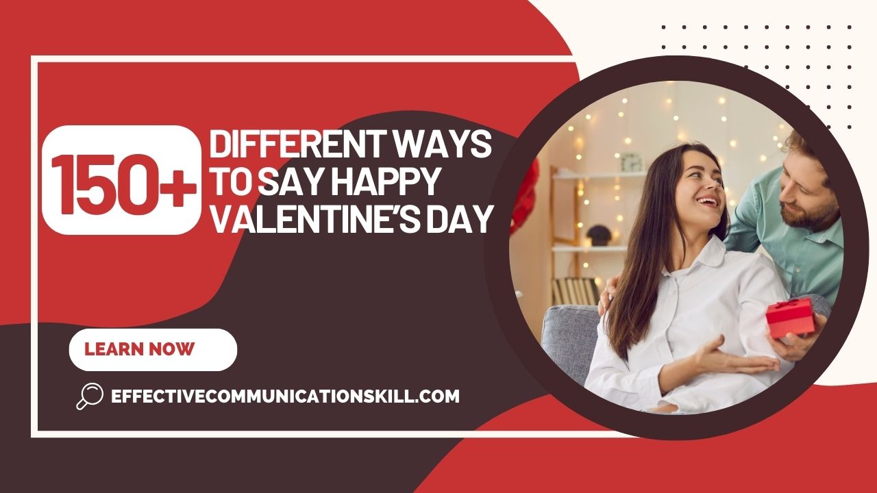 150+ Different Ways to Say Happy Valentine’s Day - Effective ...