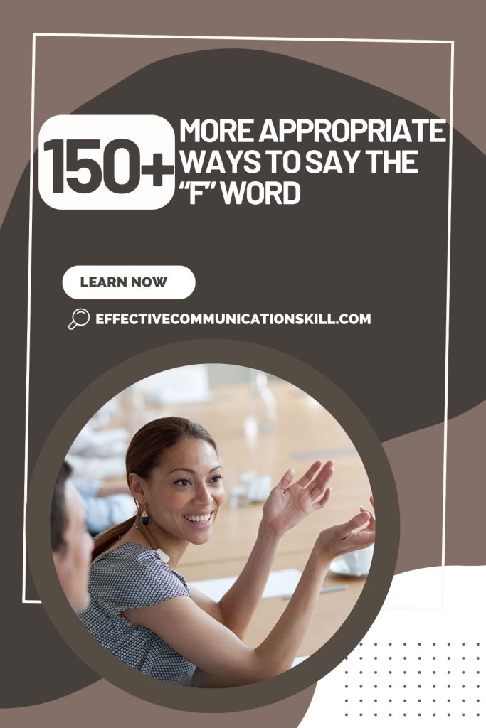 150+ More Appropriate Ways To Say The F Word 2 More Appropriate Ways To Say The F Word