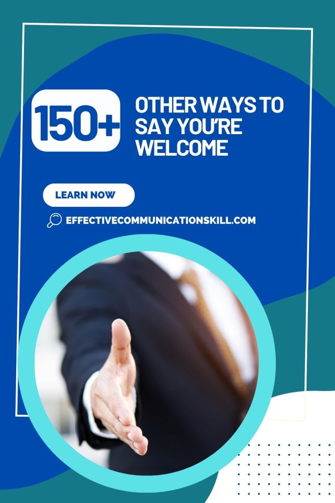 150+ Other Ways To Say You’re Welcome 2 Other Ways To Say You’re Welcome