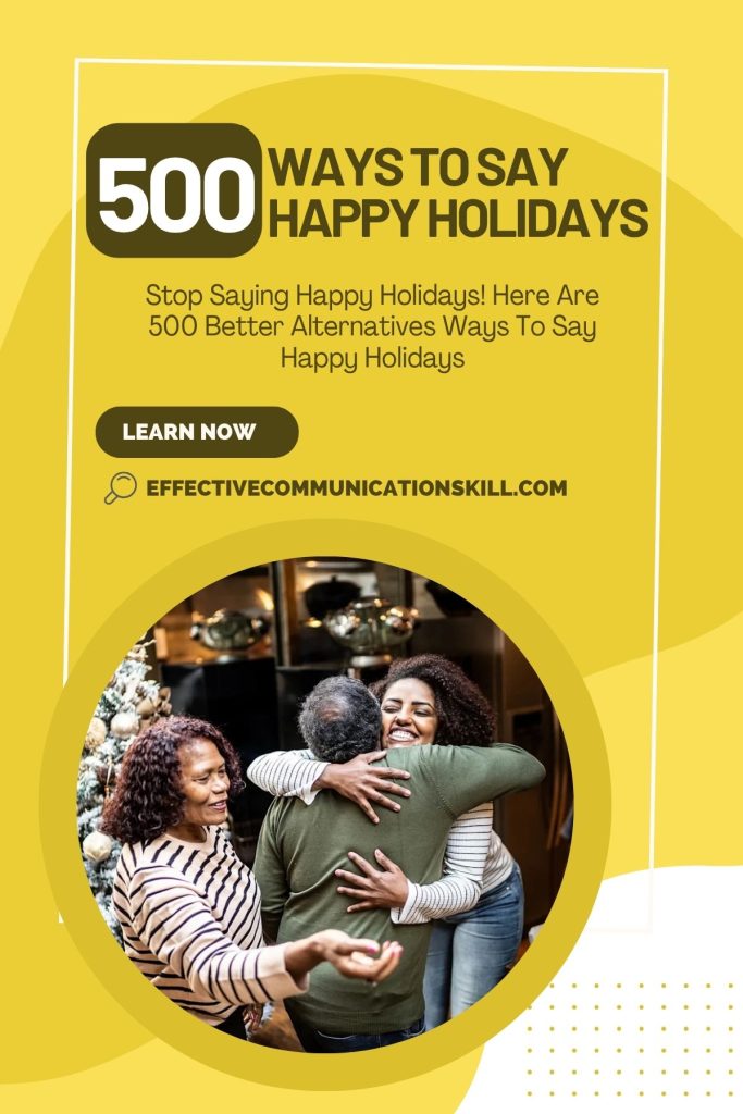 Stop Saying Happy Holidays! Here Are 500 Better Alternatives Ways To Say Happy Holidays 2 Ways To Say Happy Holidays